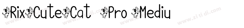RixCuteCat_Pro Mediu字体转换 RixCuteCat_Pro Mediu字体转换